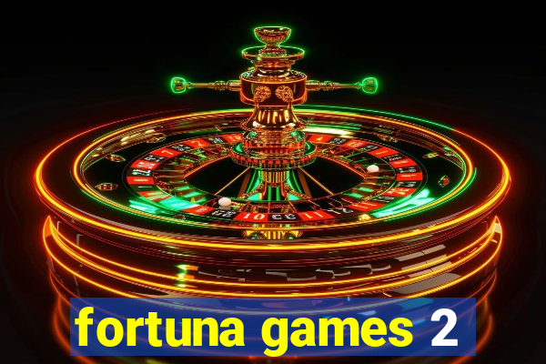 fortuna games 2