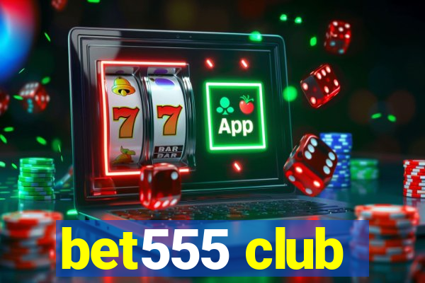 bet555 club