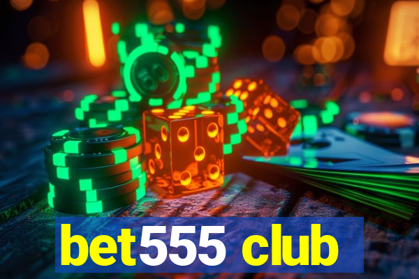 bet555 club