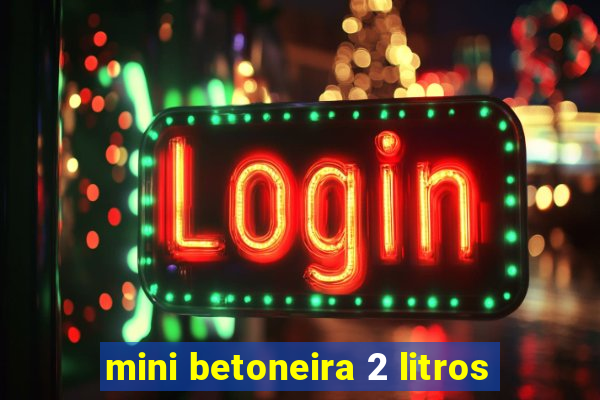 mini betoneira 2 litros