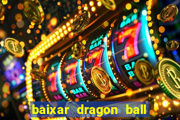 baixar dragon ball super dublado