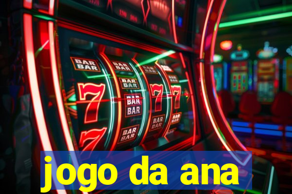 jogo da ana