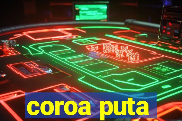 coroa puta