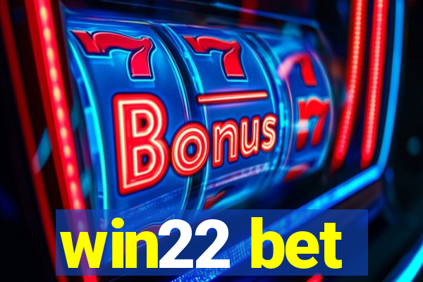 win22 bet