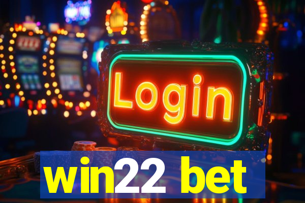 win22 bet