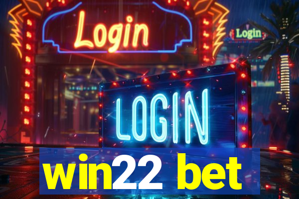 win22 bet