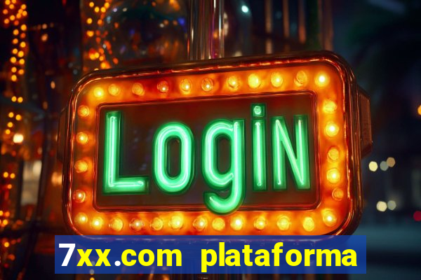 7xx.com plataforma de jogos