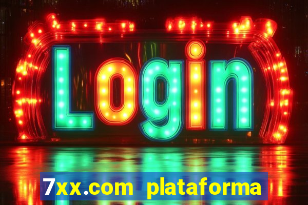 7xx.com plataforma de jogos