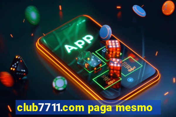 club7711.com paga mesmo