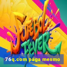 76q.com paga mesmo