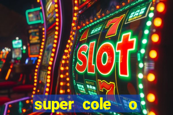 super cole  o 7784 jogos download