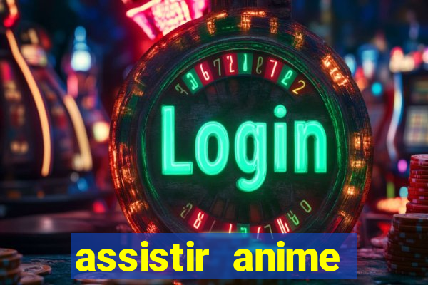 assistir anime online dublado