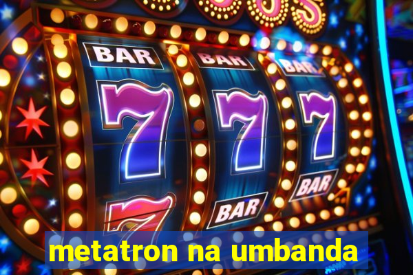 metatron na umbanda