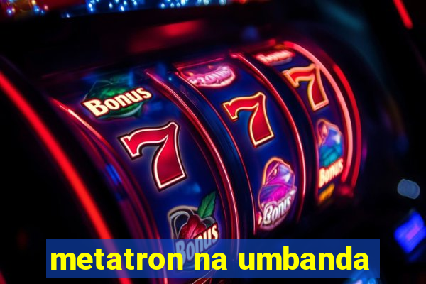 metatron na umbanda