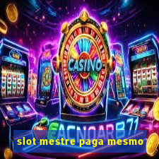 slot mestre paga mesmo