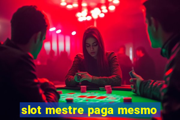 slot mestre paga mesmo