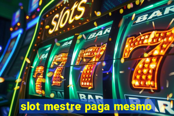 slot mestre paga mesmo