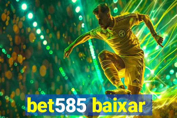 bet585 baixar