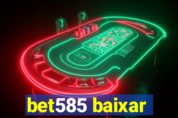 bet585 baixar