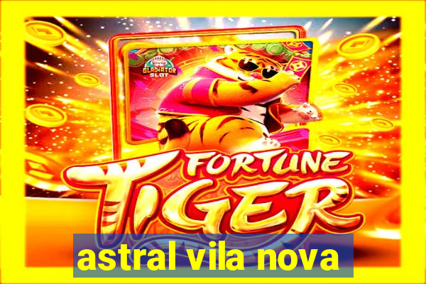 astral vila nova