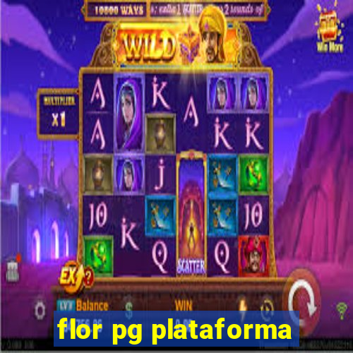 flor pg plataforma