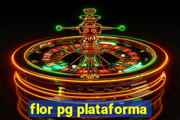 flor pg plataforma