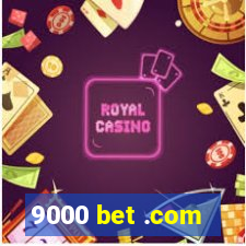 9000 bet .com