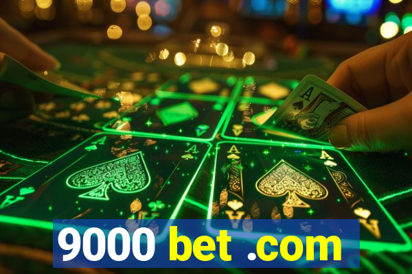 9000 bet .com