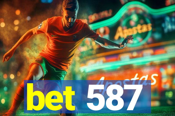 bet 587