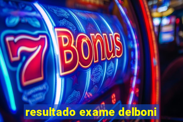 resultado exame delboni