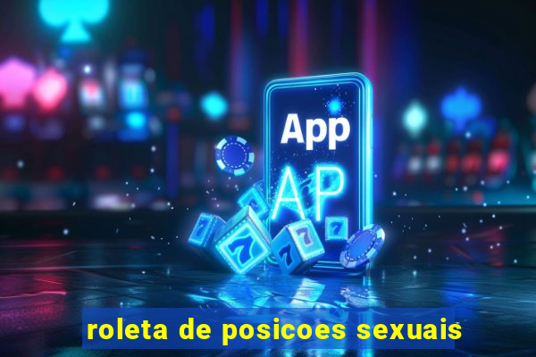 roleta de posicoes sexuais