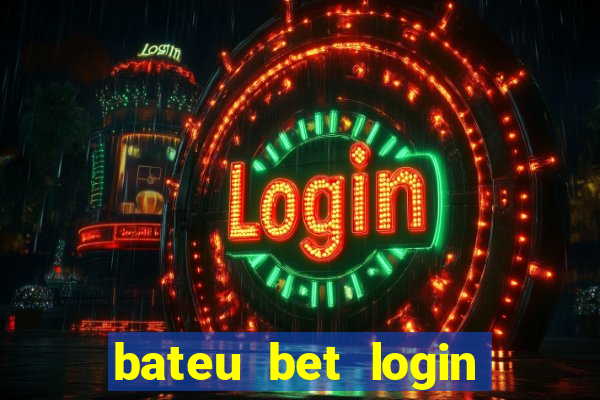 bateu bet login entrar na minha conta