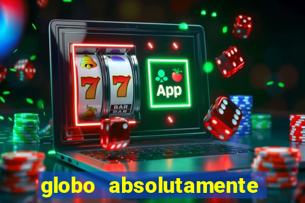 globo absolutamente tudo noticias