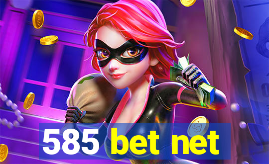 585 bet net