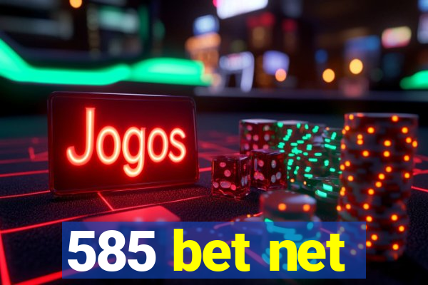 585 bet net