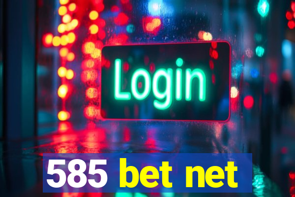 585 bet net