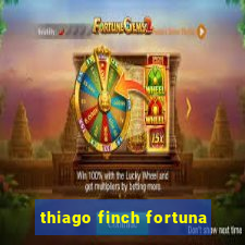 thiago finch fortuna