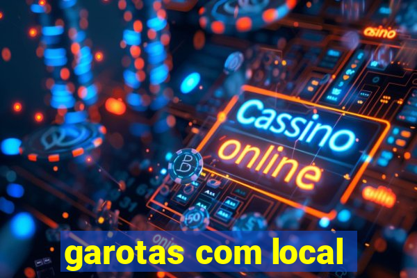 garotas com local