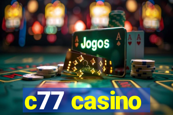 c77 casino