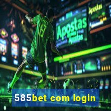 585bet com login