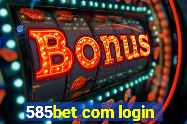 585bet com login