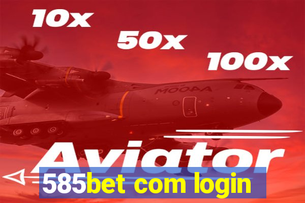 585bet com login