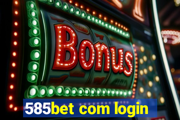 585bet com login