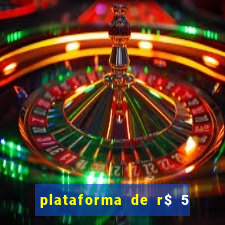 plataforma de r$ 5 jogo do tigrinho