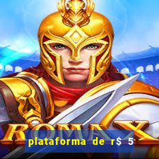 plataforma de r$ 5 jogo do tigrinho