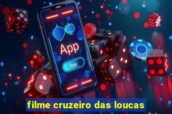 filme cruzeiro das loucas