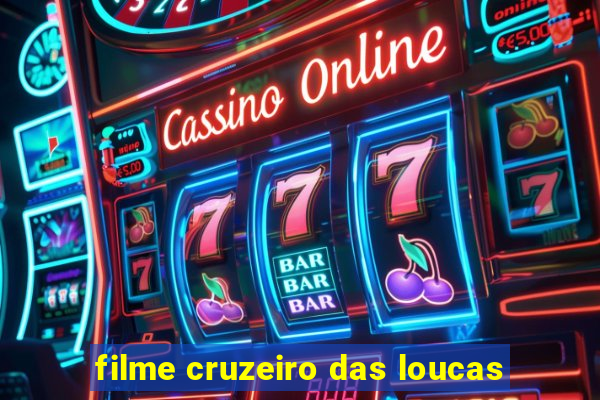 filme cruzeiro das loucas