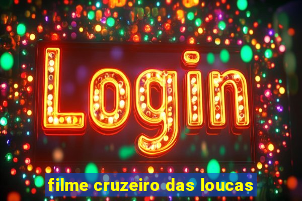 filme cruzeiro das loucas