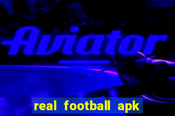 real football apk dinheiro infinito