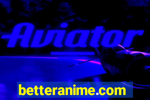 betteranime.com